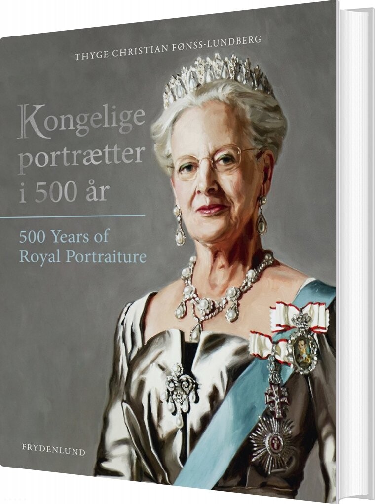 Kongelige Portrætter I 500 år   Thyge Christian Fønss Lundberg   Bog