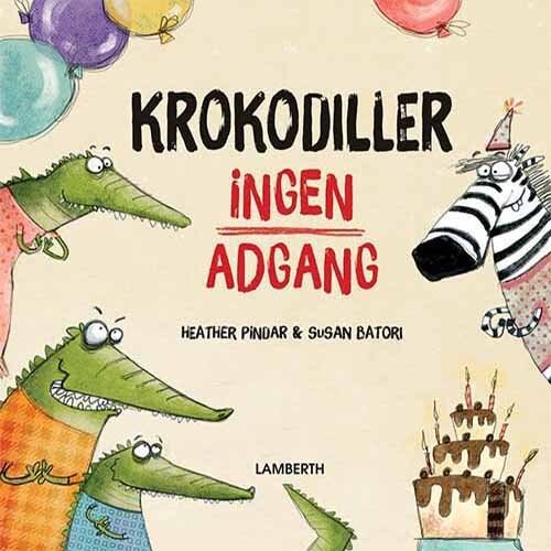 Krokodiller Ingen Adgang   Heather Pindar   Bog