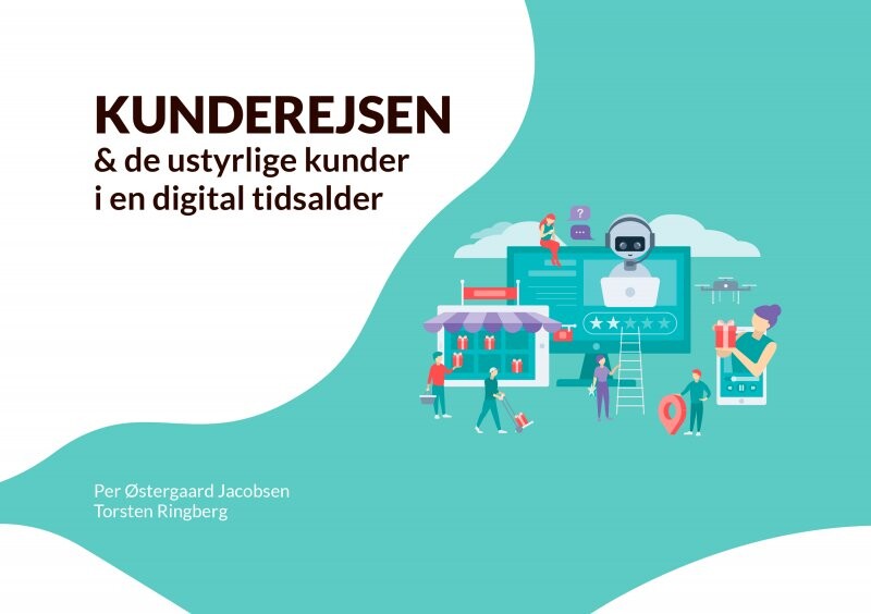 Kunderejsen Og De Ustyrlige Kunder I En Digital Tidsalder   Per østergaard Jacobsen   Bog