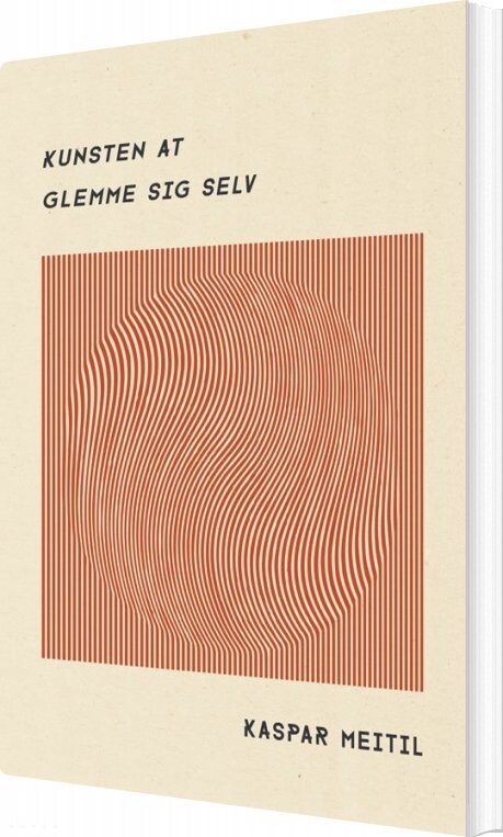 Kunsten At Glemme Sig Selv   Kaspar Meitil   Bog
