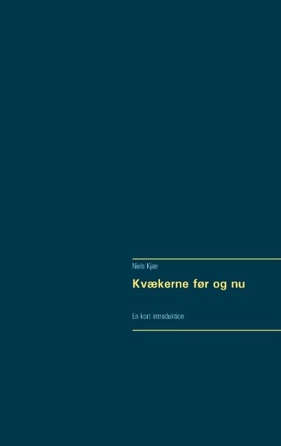 Kvækerne Før Og Nu   Niels Kjær   Bog