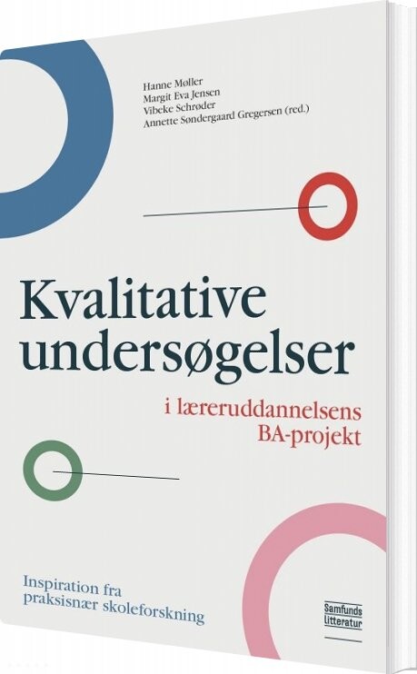 Kvalitative Undersøgelser I Læreruddannelsens Ba Projekt   Hanne Møller   Bog