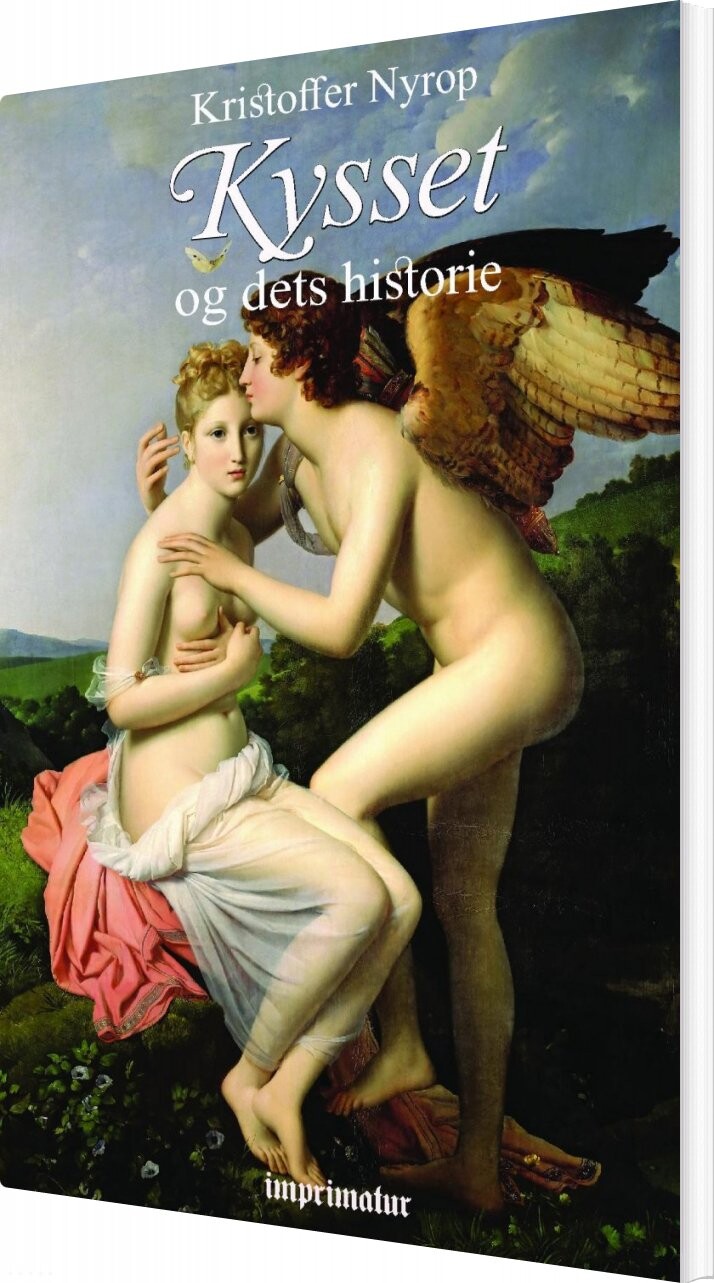 Kysset Og Dets Historie   Kr  Nyrop   Bog