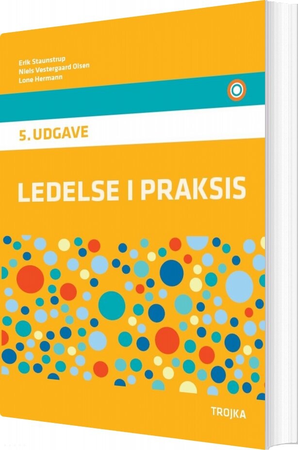 Ledelse I Praksis  5  Udgave  Lærebog   Erik Staunstrup   Bog