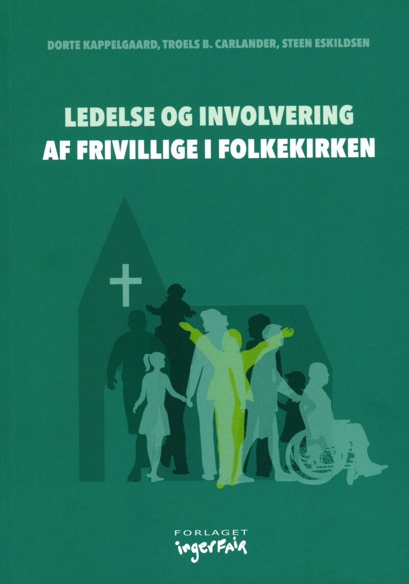 Ledelse Og Involvering Af Frivillige I Folkekirken Dorte Kappelgaard Bog