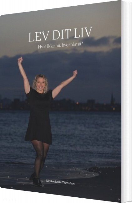 Lev Dit Liv   Kirsten Lykke Therkelsen   Bog