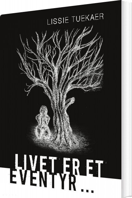 Livet Er Et Eventyr Lissie Tuekaer Bog