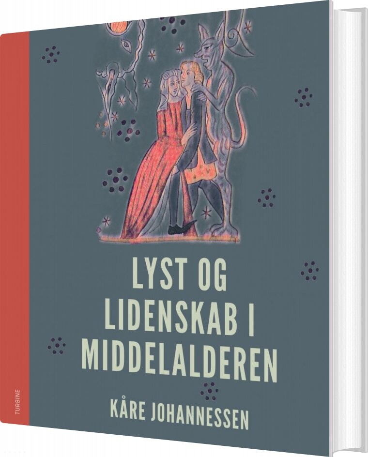 Lyst Og Lidenskab I Middelalderen   Kåre Johannessen   Bog