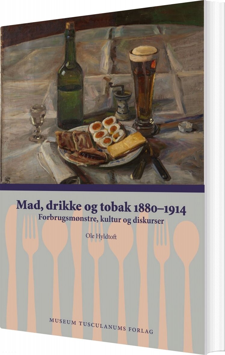 Mad  Drikke Og Tobak 1880 1914   Ole Hyldtoft   Bog