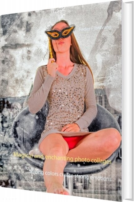 Magical And Enchanting Photo Collages   Peder Fjordvang   English Book