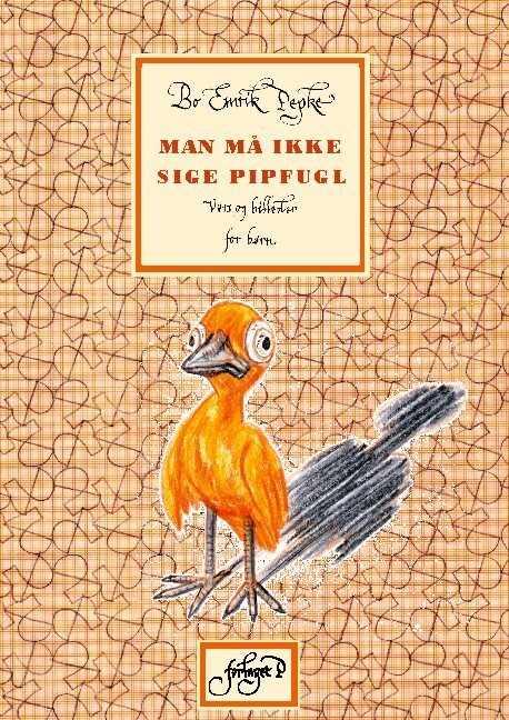 Man Må Ikke Sige Pipfugl   Bo Emrik Pepke   Bog