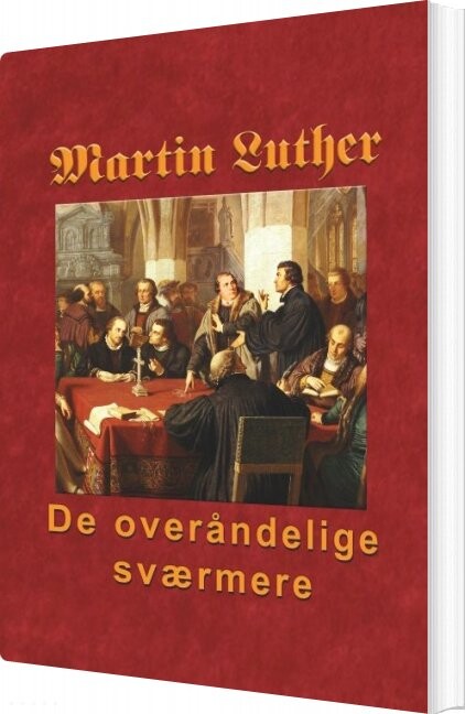 Martin Luther   De Overåndelige Sværmere   Finn B  Andersen   Bog