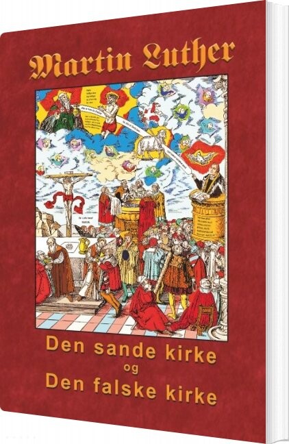 Martin Luther   Den Sande Kirke Og Den Falske Kirke   Finn B  Andersen   Bog