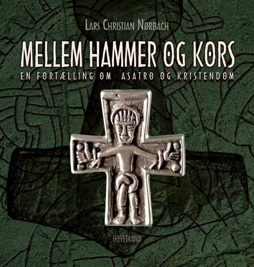 Mellem Hammer Og Kors   Lars Christian Nørbach   Bog