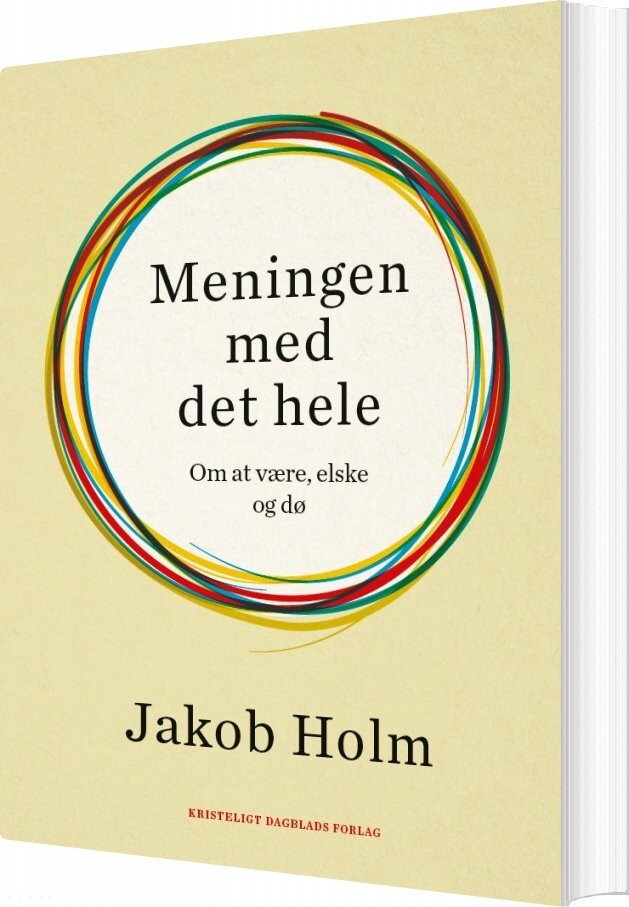 Meningen Med Det Hele   Jakob Holm   Bog