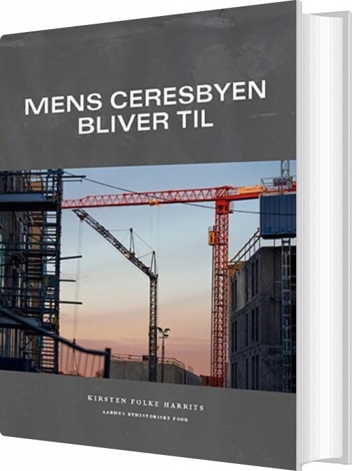 Mens Ceresbyen Bliver Til   Kirsten Folke Harrits   Bog