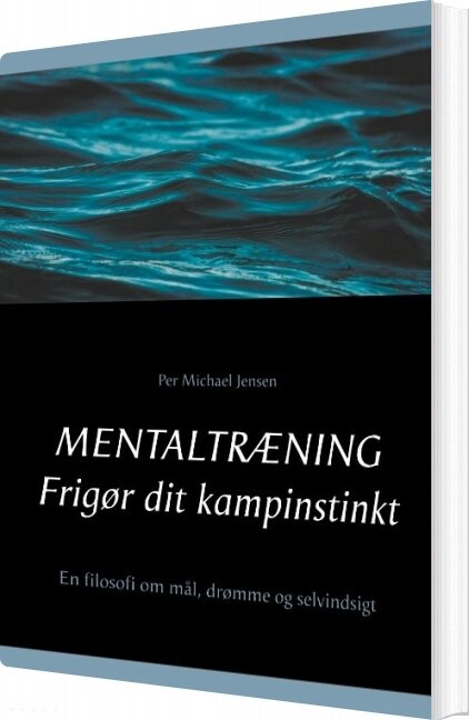 Mentaltræning  Frigør Dit Kampinstinkt   Per Michael Jensen   Bog