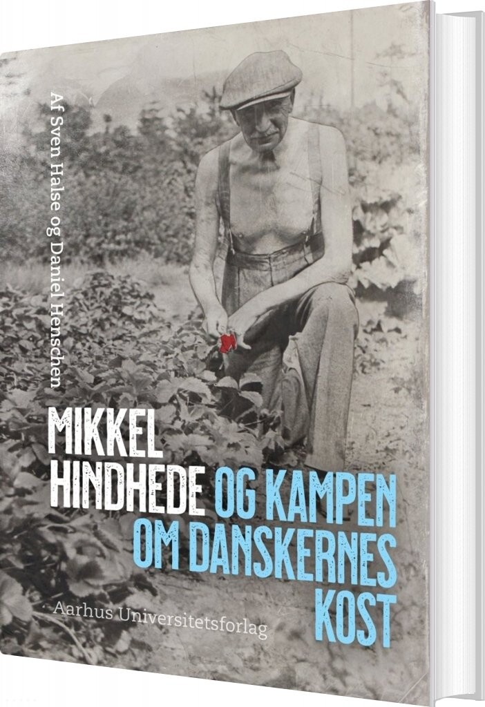 Mikkel Hindhede Og Kampen Om Danskernes Kost   Daniel Henschen   Bog