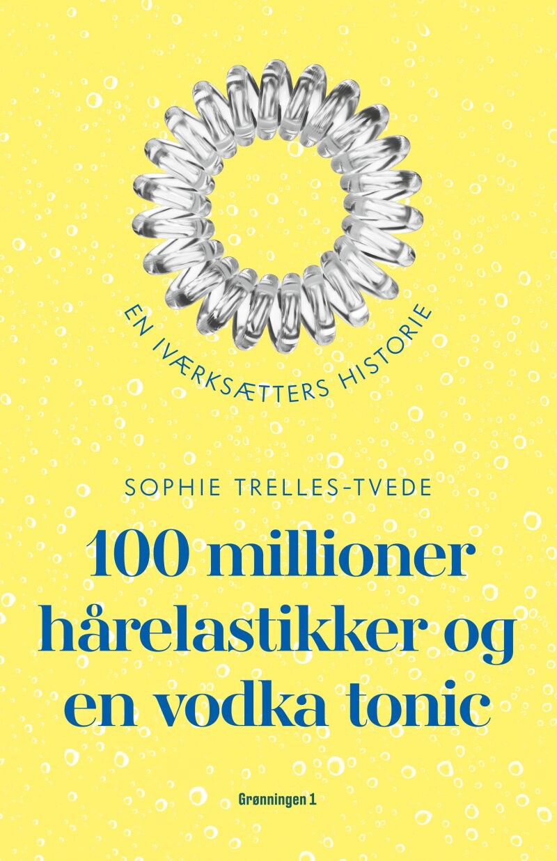 100 Millioner Hårelastikker Og En Vodka Tonic Sophie Trelles Tvede Bog