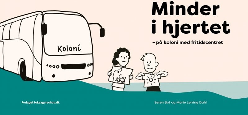 Minder I Hjertet På Koloni Med Børn Og Unge I Fritidscentret Søren Bot Bog