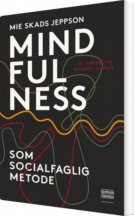 Mindfulness Som Socialfaglig Metode   Mie Skads Jeppson   Bog