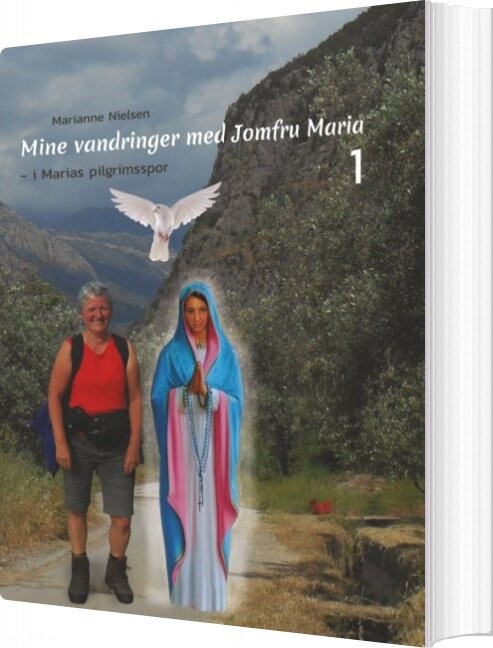 Mine Vandringer Med Jomfru Maria   Marianne Nielsen   Bog