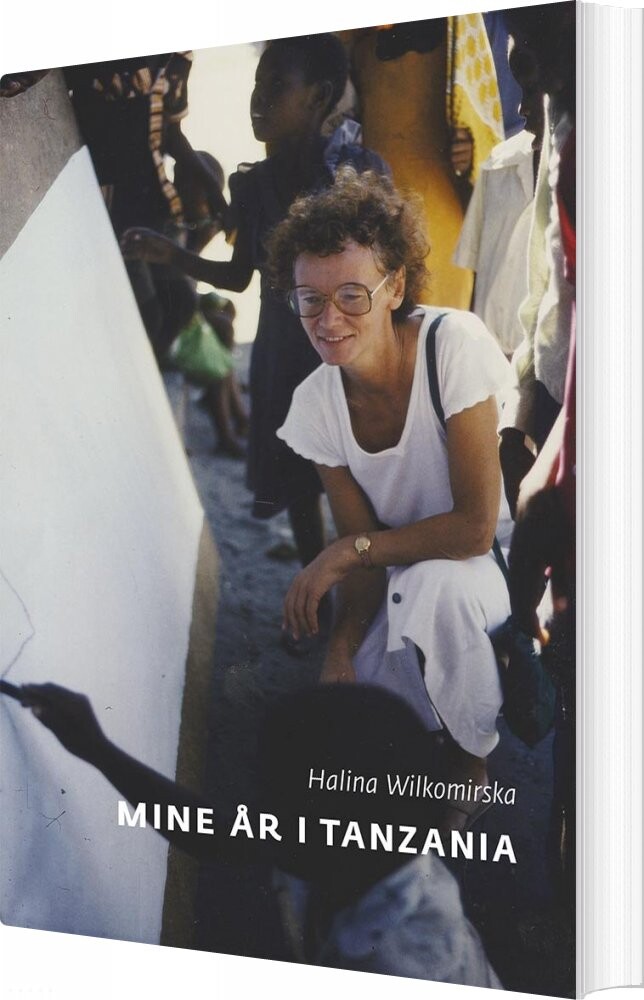 Mine år I Tanzania Halina Wilkomirska Bog