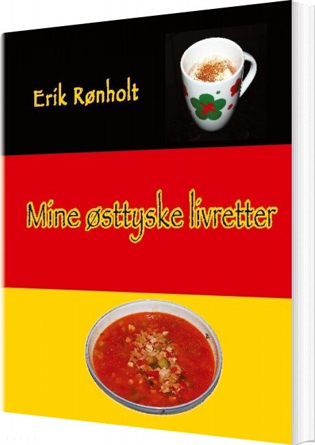 Mine østtyske Livretter   Erik Rønholt   Bog