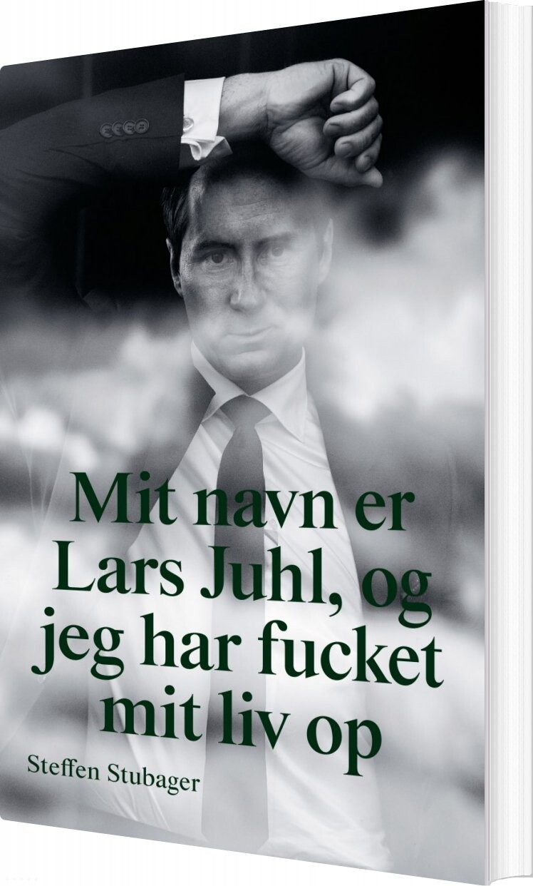 Mit Navn Er Lars Juhl Og Jeg Har Fucket Mit Liv Op   Lars Juhl   Bog