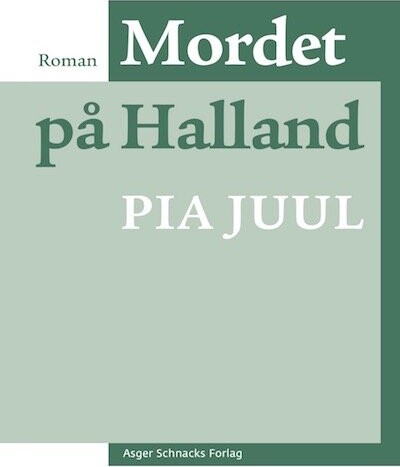 Mordet På Halland   Pia Juul   Bog