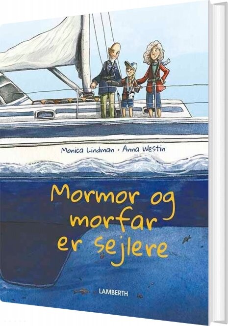 Mormor Og Morfar Er Sejlere   Monica Lindman   Bog