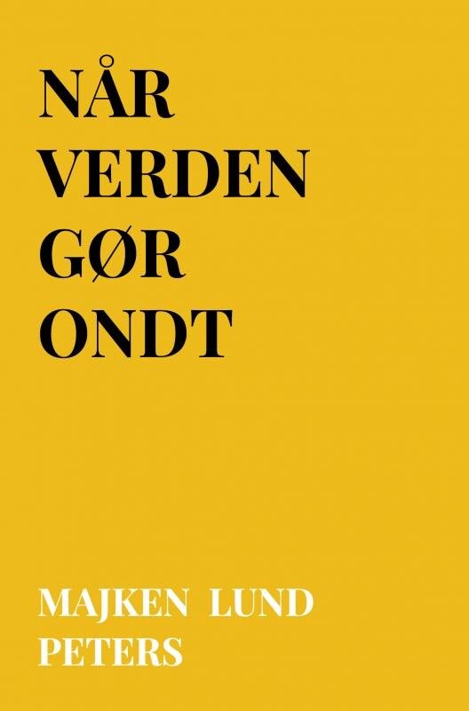 Når Verden Gør Ondt Majken Lund Peters Bog