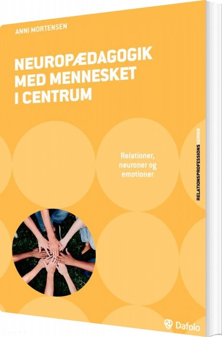 Neuropædagogik Med Mennesket I Centrum   Anni Mortensen   Bog