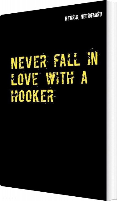 Never Fall In Love With A Hooker Henrik Neergaard English Book