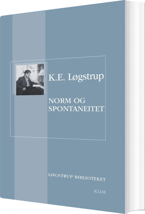 Norm Og Spontaneitet   K E  Løgstrup   Bog