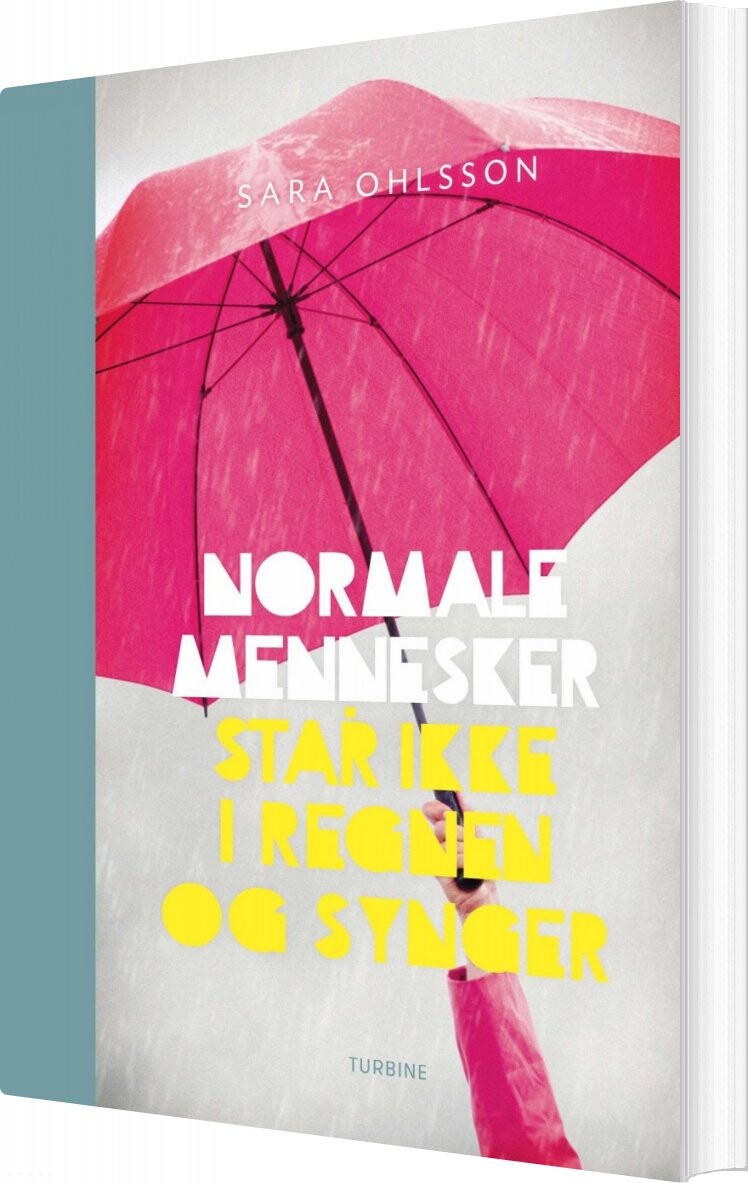 Normale Mennesker Står Ikke I Regnen Og Synger   Sara Ohlsson   Bog