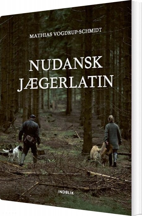 Nudansk Jægerlatin   Mathias Vogdrup Schmidt   Bog