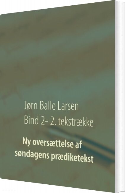 Ny Oversættelse Af Søndagens Prædiketekst   Jørn Balle Larsen   Bog