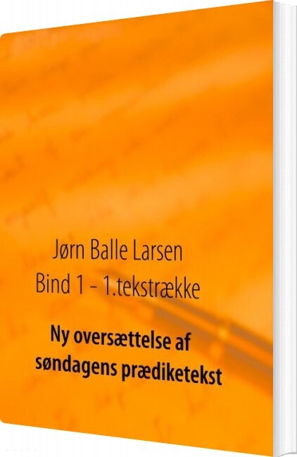 Ny Oversættelse Af Søndagens Prædiketekst   Jørn Balle Larsen   Bog