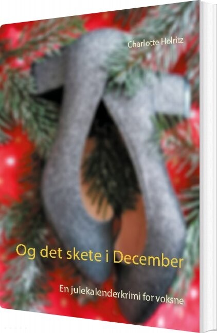Og Det Skete I December   Charlotte Holritz   Bog