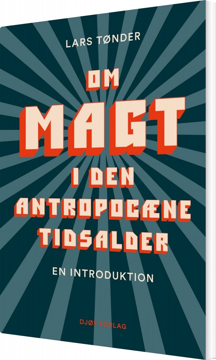 Om Magt I Den Antropocæne Tidsalder   Af Lars Tønder   Bog