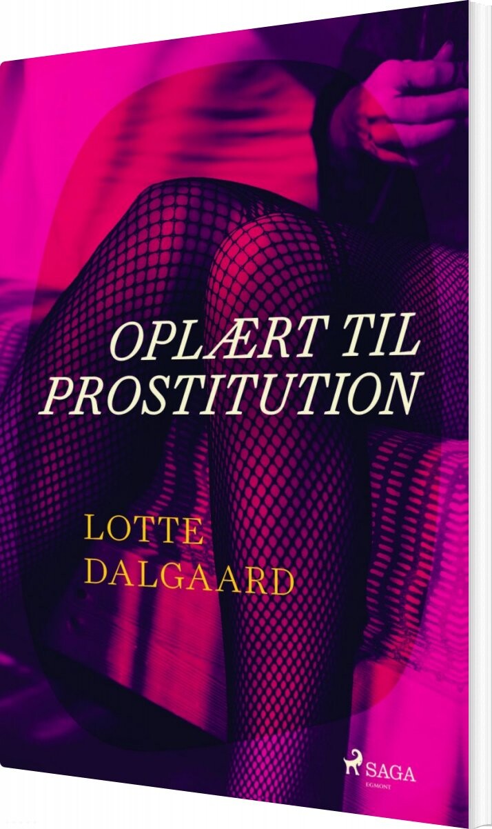 Oplært Til Prostitution   Lotte Dalgaard   Bog
