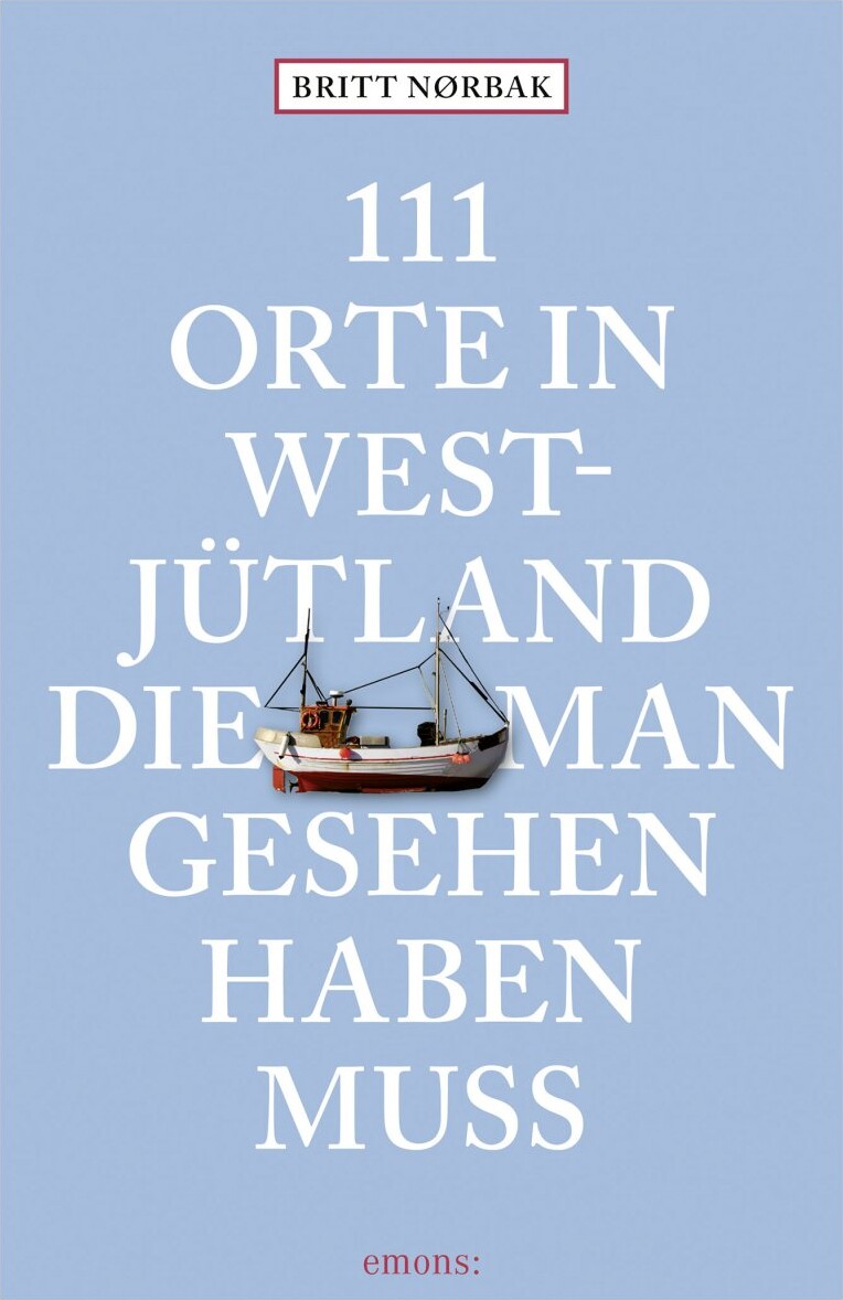 111 Orte In Westj? Tland Die Man Gesehen Haben Muss   Britt Nørbak   Bog