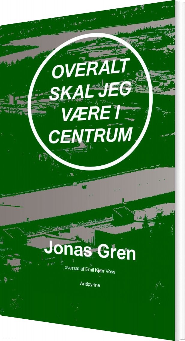 Overalt Skal Jeg Være I Centrum Jonas Gren Bog