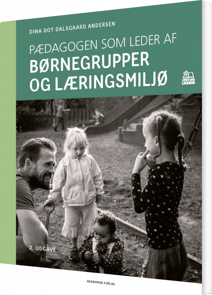 Pædagogen Som Leder Af Børnegrupper Og Læringsmiljø   Dina Dot Dalsgaard Andersen   Bog