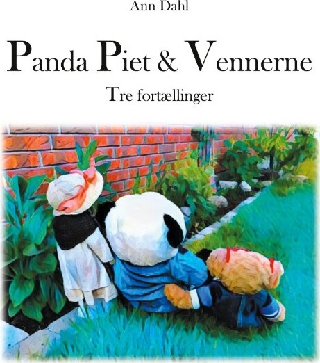 Panda Piet   Vennerne   Tre Fortællinger   Ann Dahl   Bog