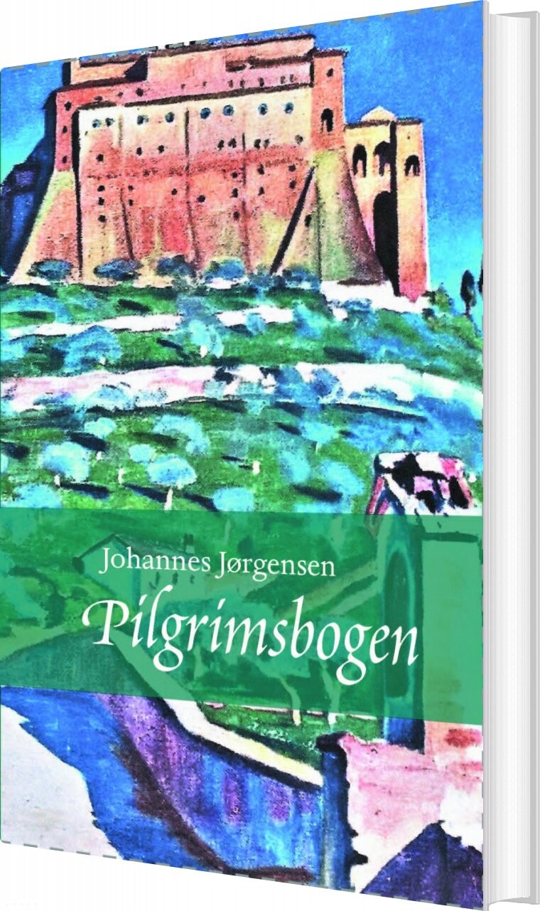 Pilgrimsbogen   Johannes Jørgensen   Bog