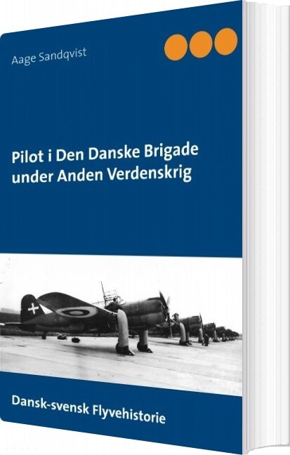 Pilot I Den Danske Brigade Under Anden Verdenskrig Aage Sandqvist Bog