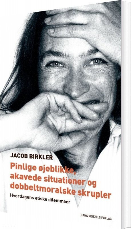 Pinlige øjeblikke  Akavede Situationer Og Dobbeltmoralske Skrupler   Jacob Birkler   Bog