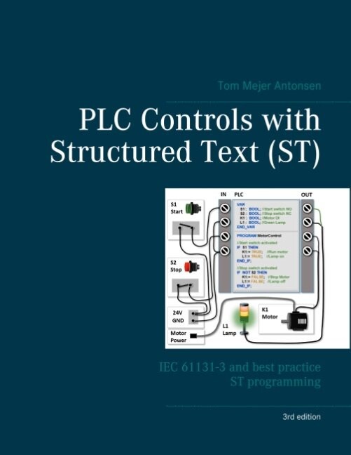 Plc Controls With Structured Text   St   3rd Edition   Spiralryg   Tom Mejer Antonsen   English Book